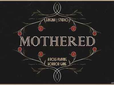 MOTHERED – A ROLE-PLAYING HORROR GAME